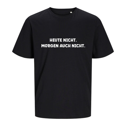 T-Shirt | Regular | Heute nicht. Morgen auch nicht.