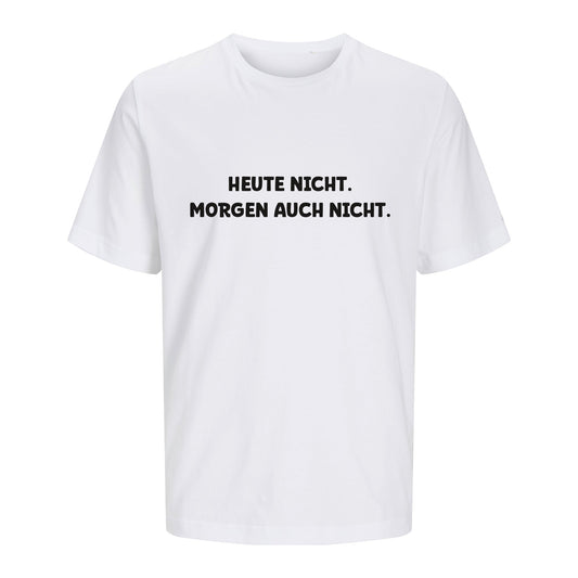 T-Shirt | Lady Fit | Heute nicht. Morgen auch nicht.