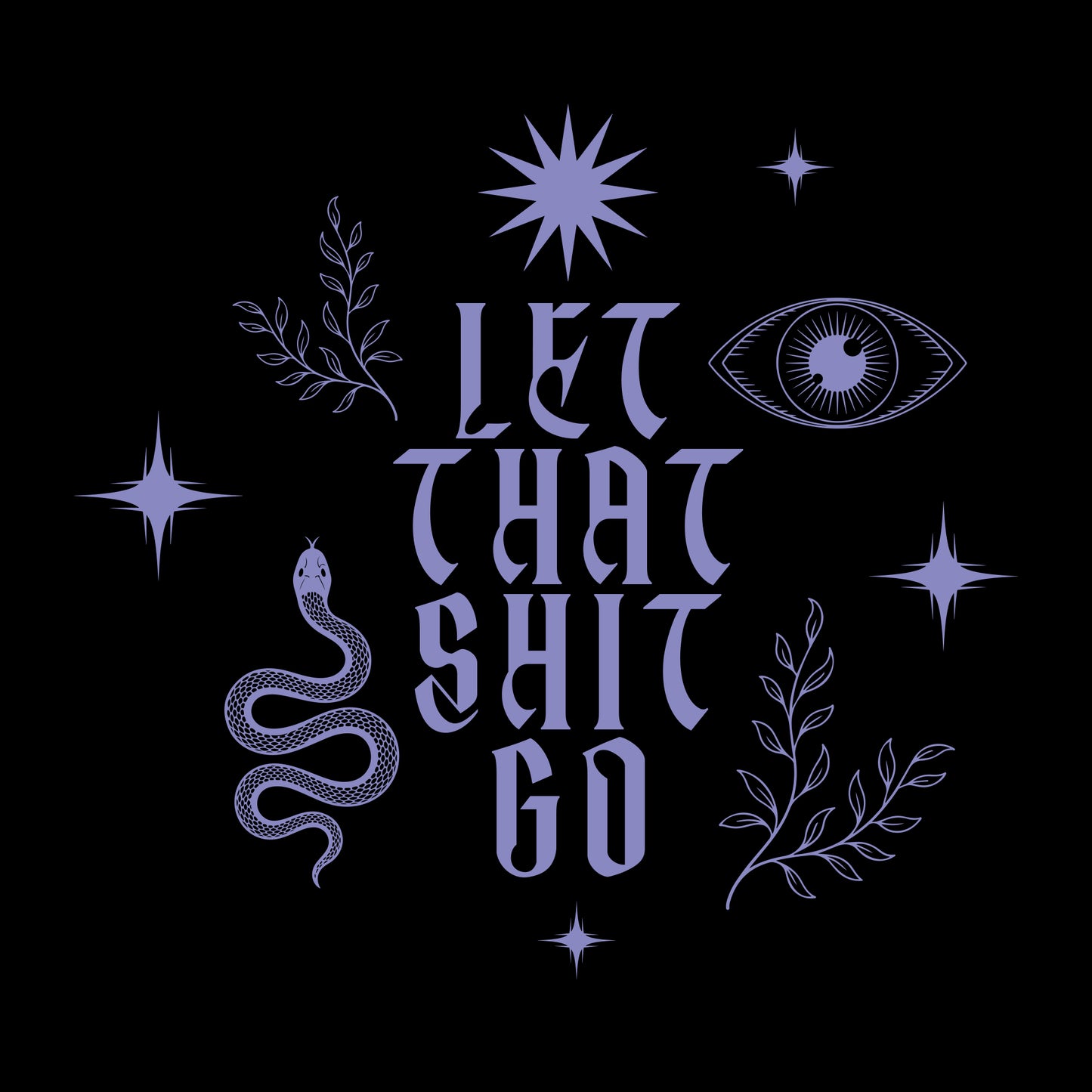 T-Shirt | Regular | Let that shit go