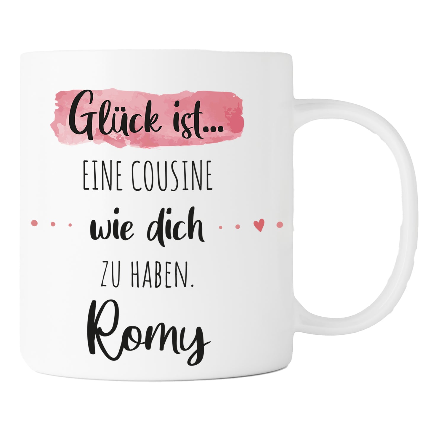 Keramik Tasse mit Namen | Glück ist eine Cousine wie dich zu haben