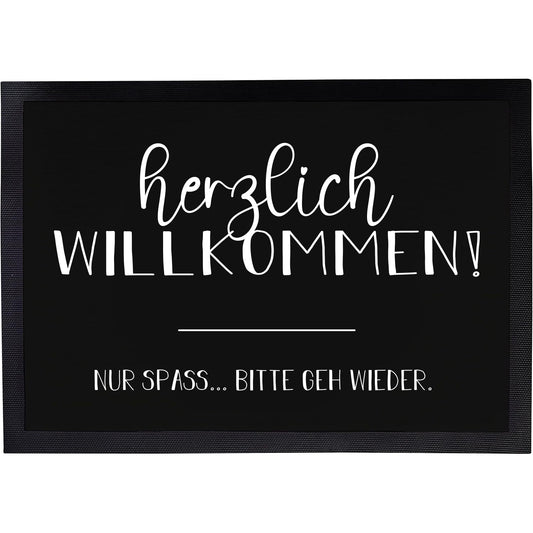 Fußmatte mit Spruch | Herzlich Willkommen - Nur Spaß...bitte geh wieder