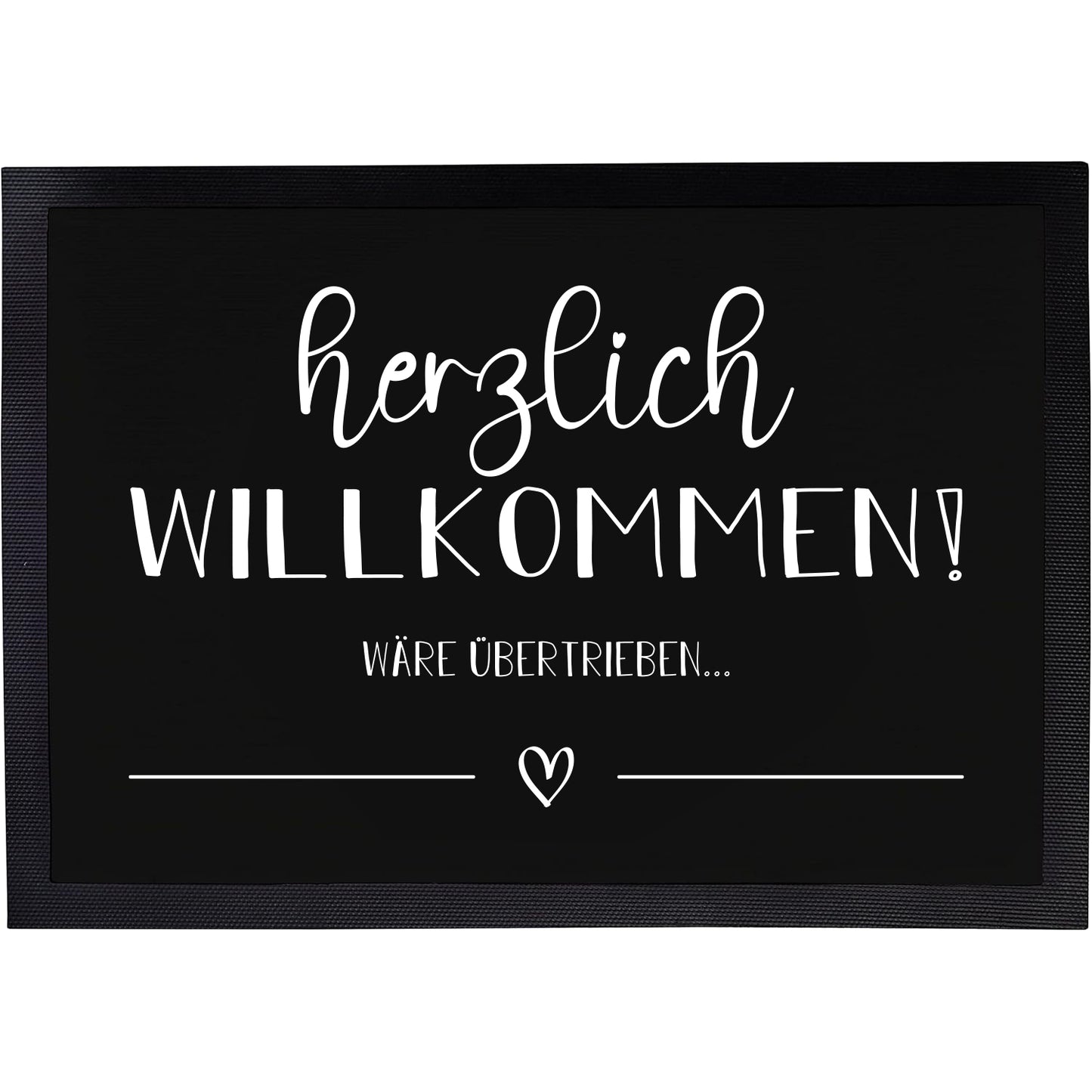 Fußmatte mit Spruch | Herzlich Willkommen wäre übertrieben