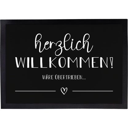 Fußmatte mit Spruch | Herzlich Willkommen wäre übertrieben