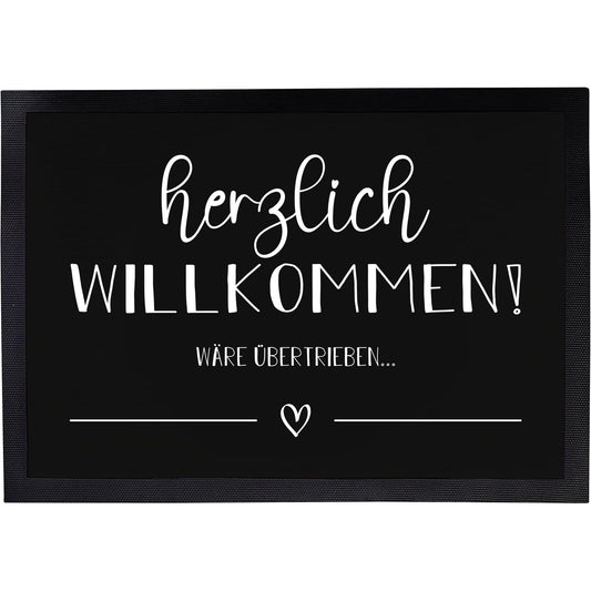 Fußmatte mit Spruch | Herzlich Willkommen wäre übertrieben