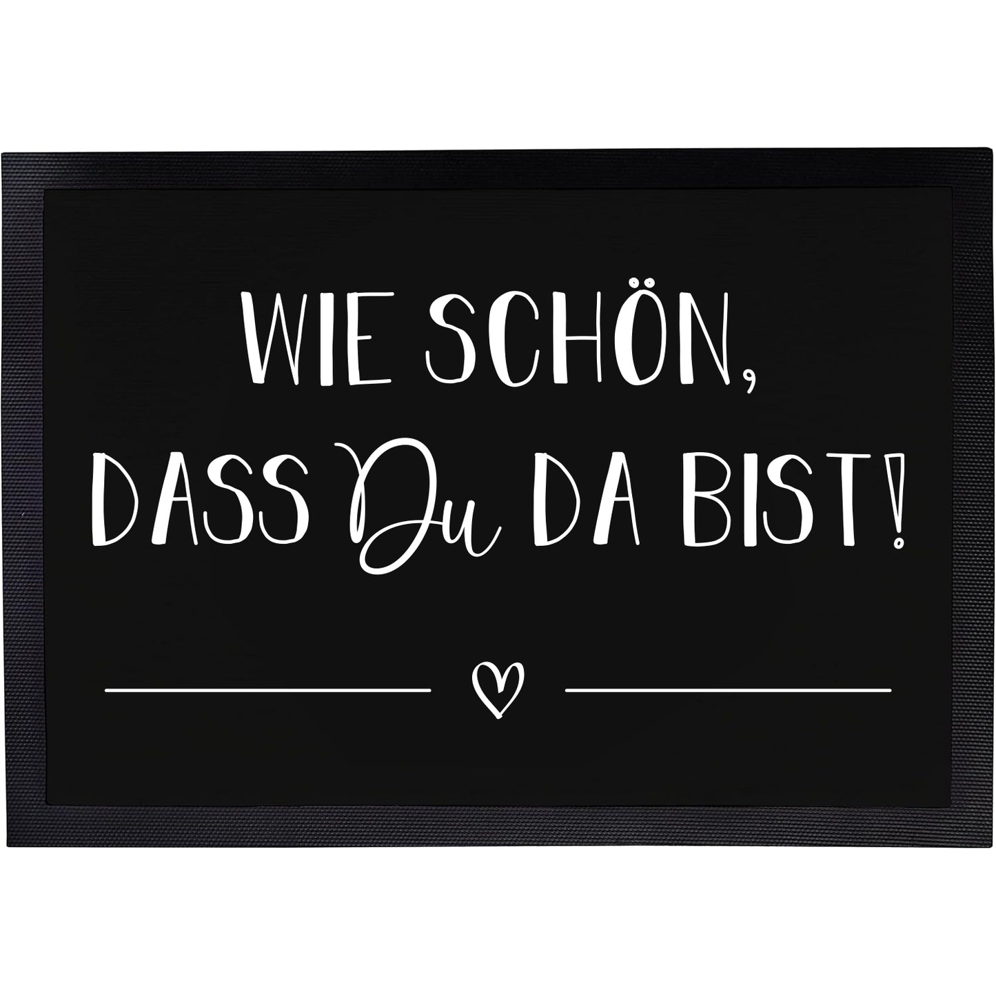 Fußmatte mit Spruch | Wie schön, dass du da bist!
