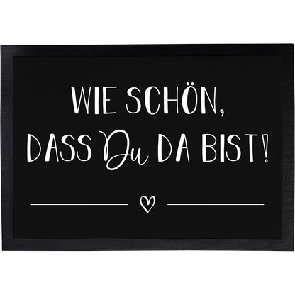 Fußmatte mit Spruch | Wie schön, dass du da bist!