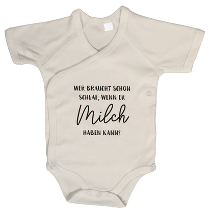 Baby Body Kurzarm mit Spruch | Wickelbody aus Bio-Baumwolle | Wer braucht schon Schlaf, wenn er Milch haben kann!