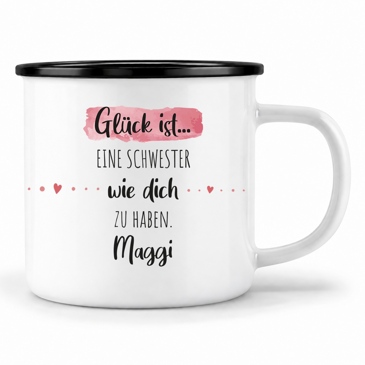 Emaille Tasse mit Namen | Glück ist eine Schwester wie dich zu haben