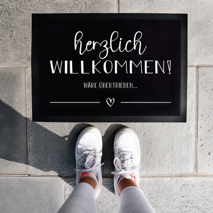 Fußmatte mit Spruch | Herzlich Willkommen wäre übertrieben