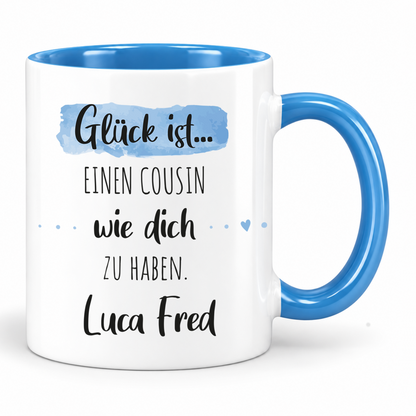 Keramik Tasse mit Namen | Glück ist einen Cousin wie dich zu haben