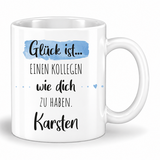 Keramik Tasse mit Namen | Glück ist einen Kollegen wie dich zu haben