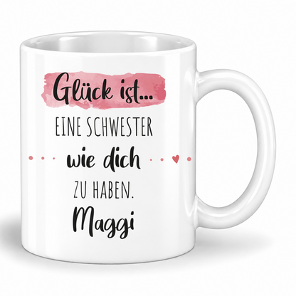 Keramik Tasse mit Namen | Glück ist eine Schwester wie dich zu haben