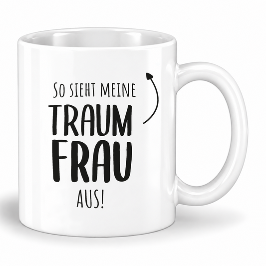 Keramik Tasse mit Namen | So sieht meine Traum Frau aus
