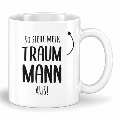Keramik Tasse mit Namen | So sieht mein Traum Mann aus