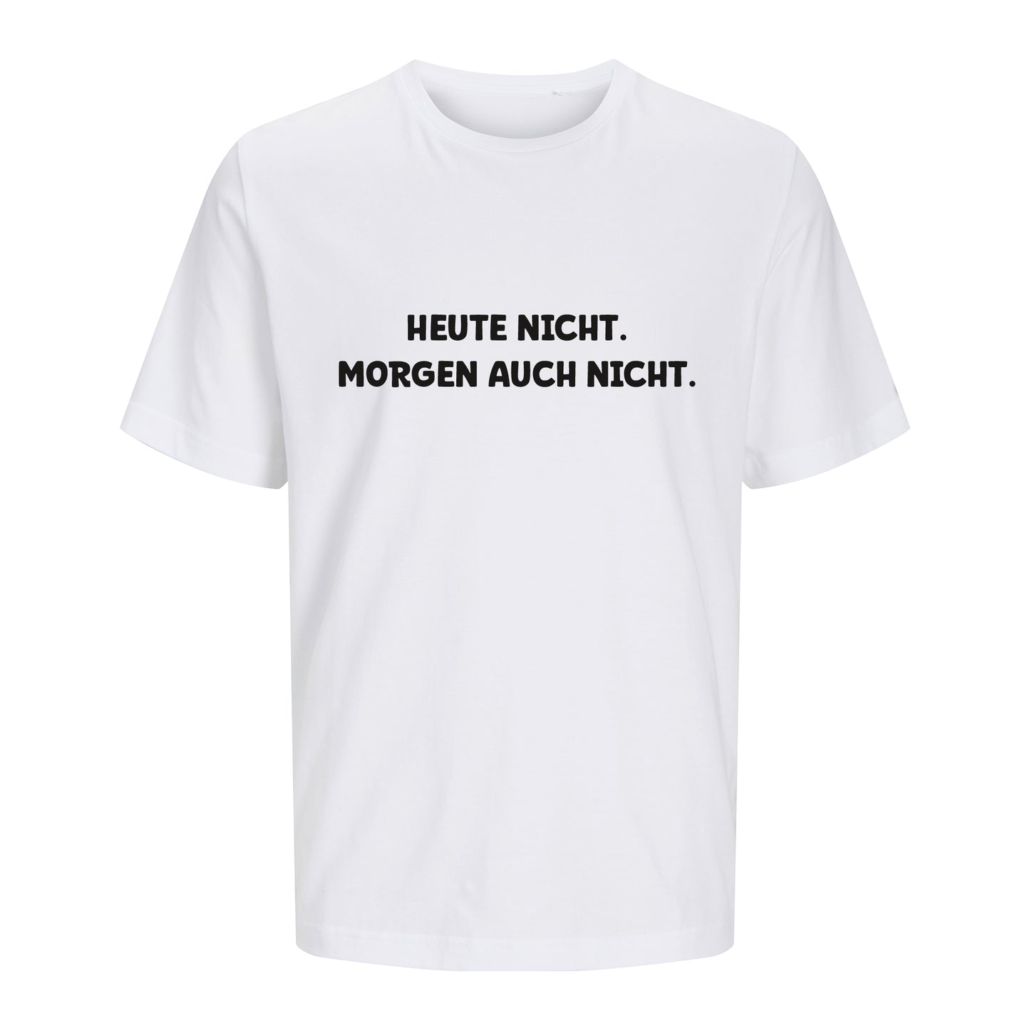 T-Shirt | Regular | Heute nicht. Morgen auch nicht.