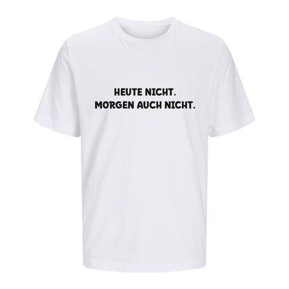 T-Shirt | Regular | Heute nicht. Morgen auch nicht.