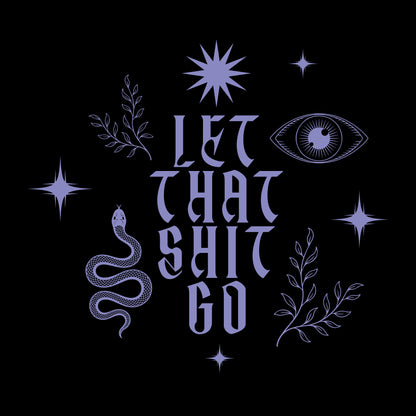T-Shirt | Regular | Let that shit go